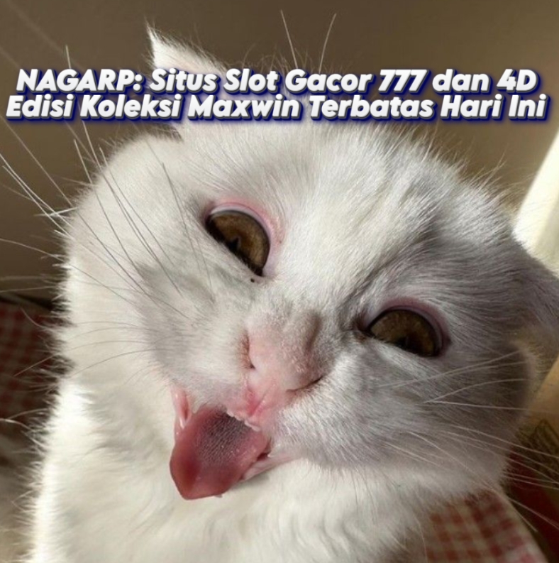 NAGARP: Situs Slot Gacor 777 dan 4D Edisi Koleksi Maxwin Terbatas Hari Ini