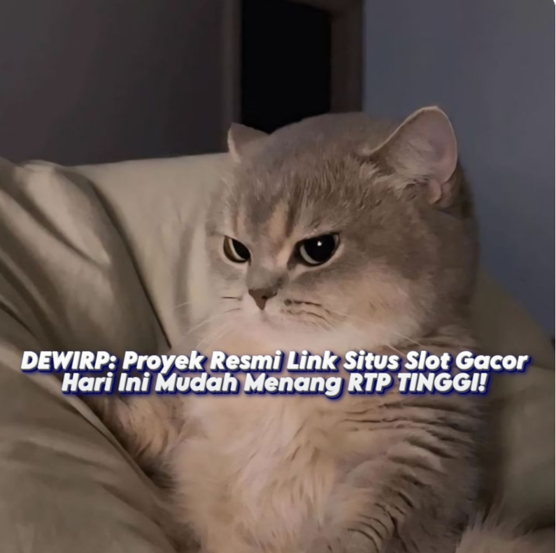 DEWIRP: Proyek Resmi Link Situs Slot Gacor Hari Ini Mudah Menang RTP TINGGI!
